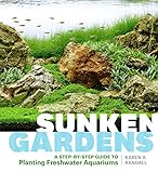 Sunken Gardens: A Step-by-Step Guide to Planting Freshwater Aquariums Photo, best price $17.99 new 2024